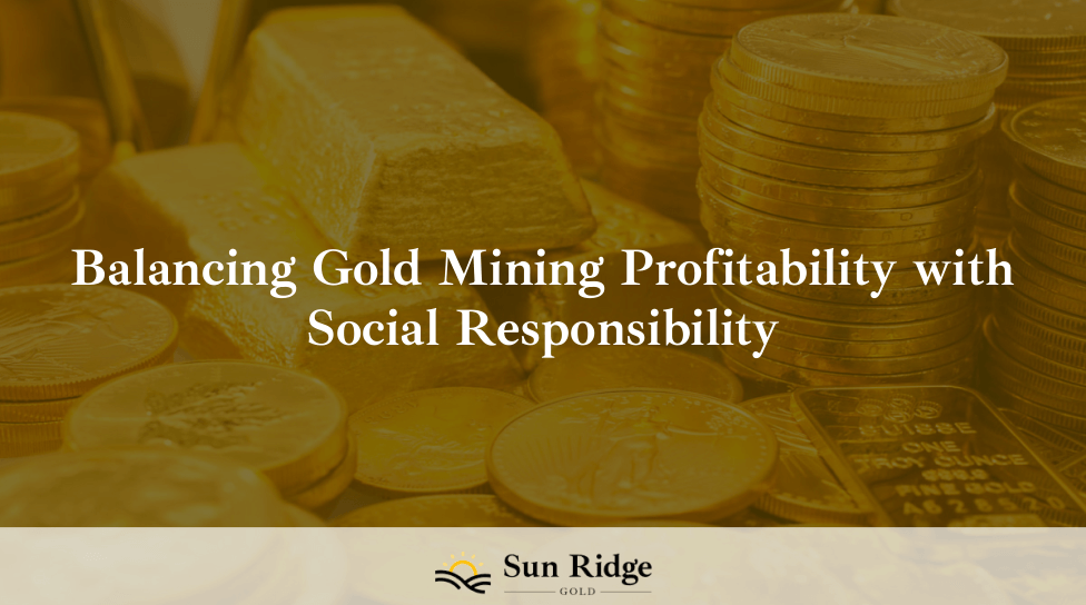 Balancing Gold Mining Profitability with Social Responsibility