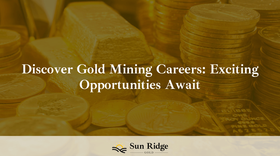 Discover Gold Mining Careers: Exciting Opportunities Await