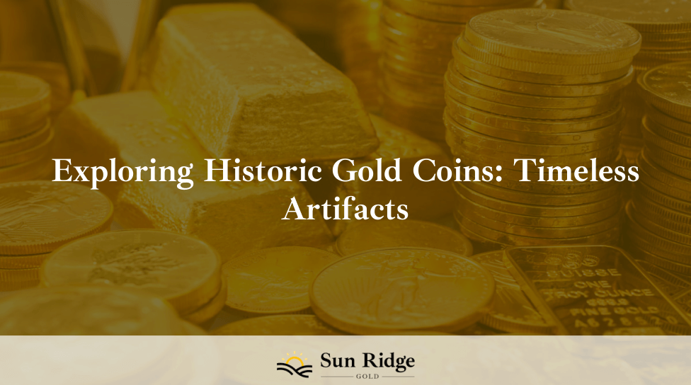 Exploring Historic Gold Coins: Timeless Artifacts