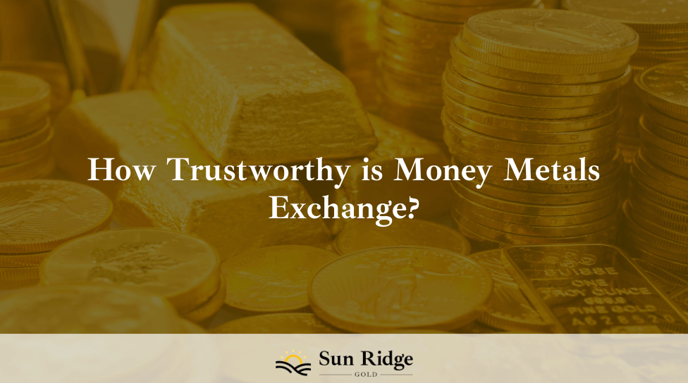 How Trustworthy is Money Metals Exchange?