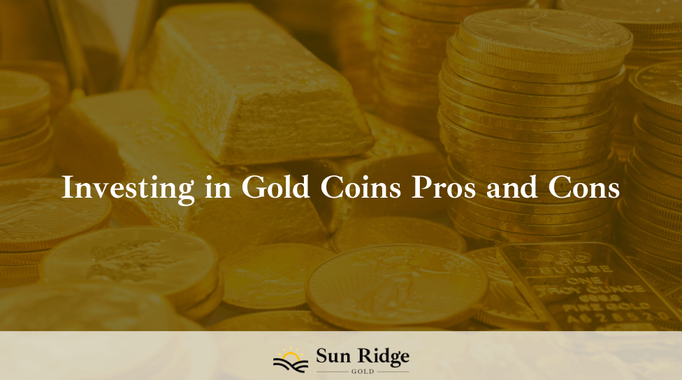 Investing in Gold Coins Pros and Cons