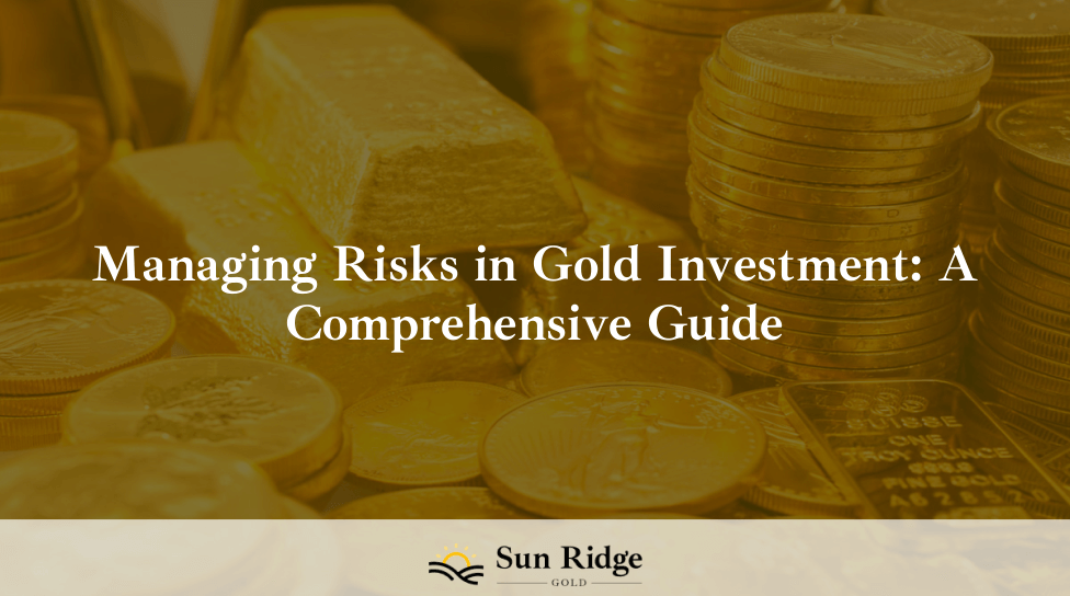 Image of article titled Managing Risks in Gold Investment: A Comprehensive Guide