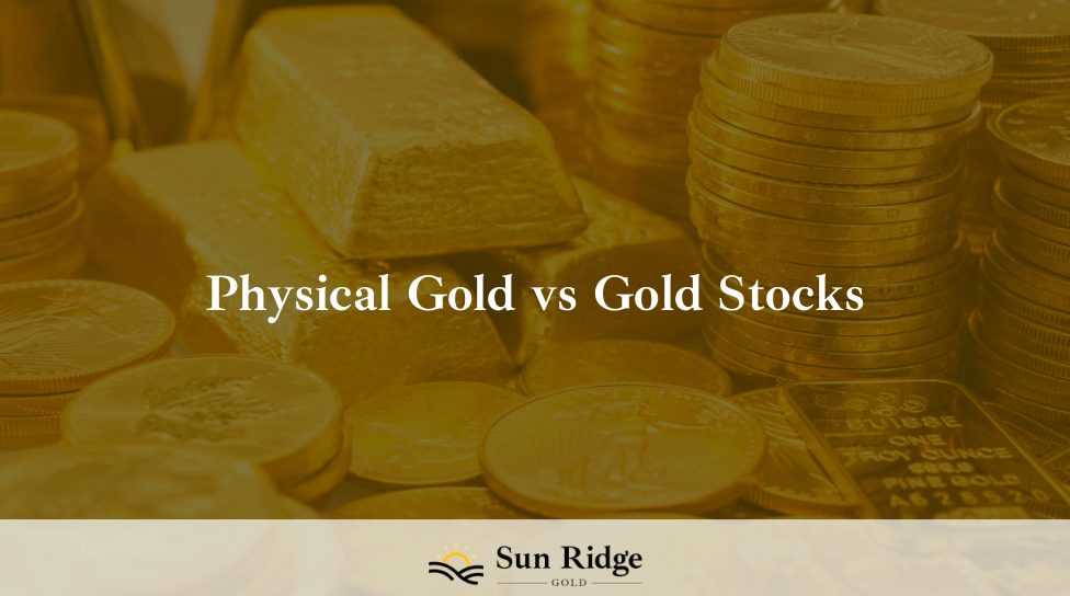 Physical Gold vs Gold Stocks