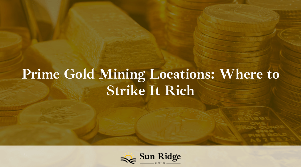 Prime Gold Mining Locations: Where to Strike It Rich