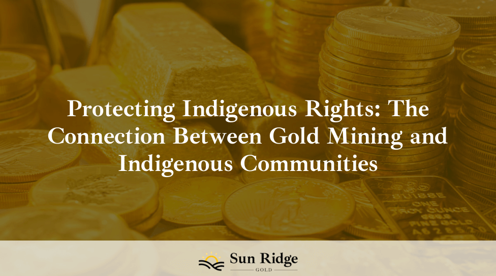 Protecting Indigenous Rights: The Connection Between Gold Mining and Indigenous Communities