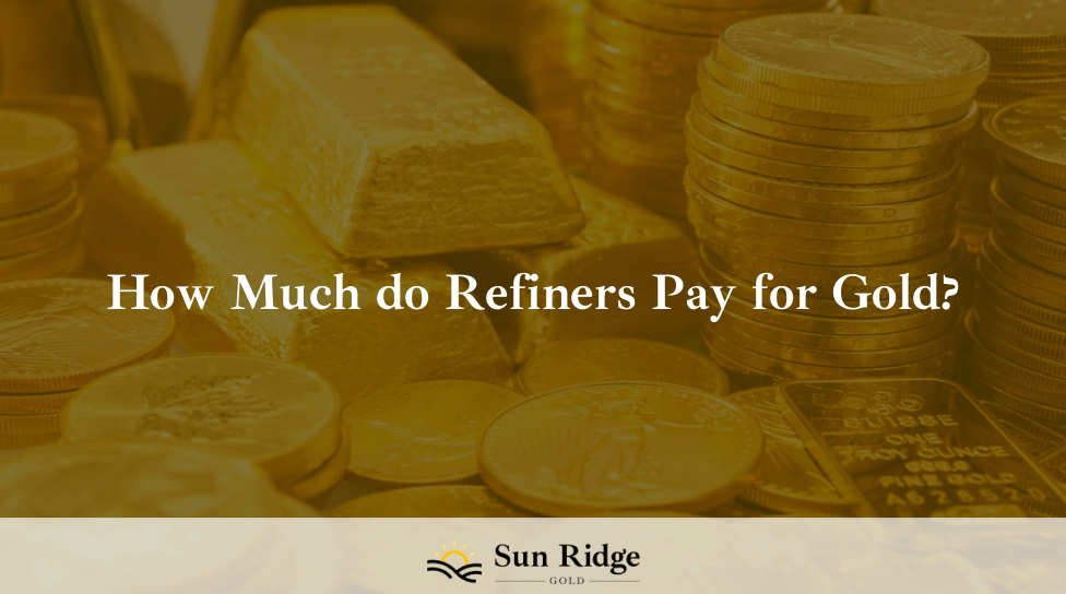 How Much do Refiners Pay for Gold?