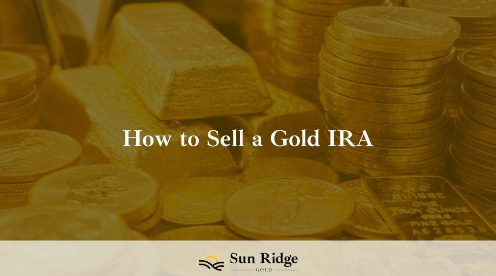 How to Sell a Gold IRA
