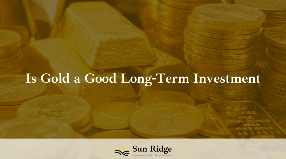 Is Gold a Good Long-Term Investment