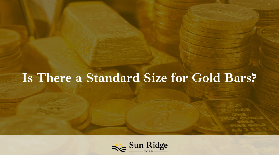 Is There a Standard Size for Gold Bars?