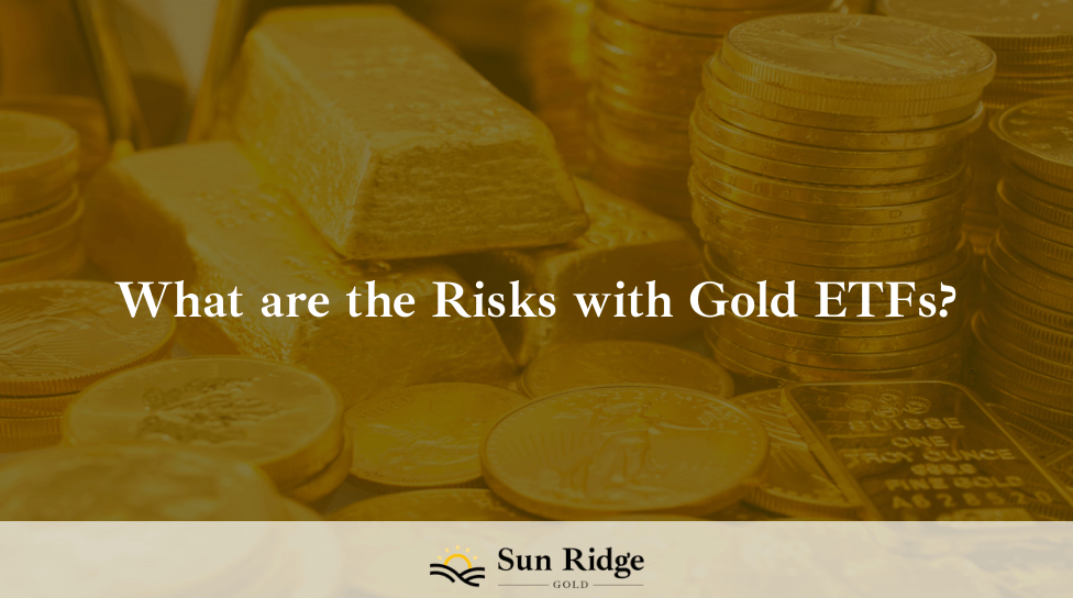 What are the Risks with Gold ETFs?