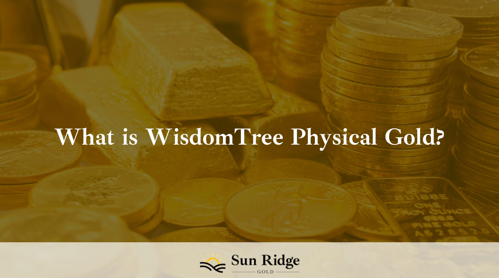 What is WisdomTree Physical Gold?