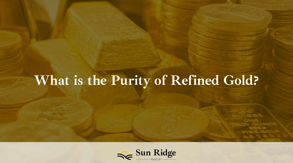 What is the Purity of Refined Gold?