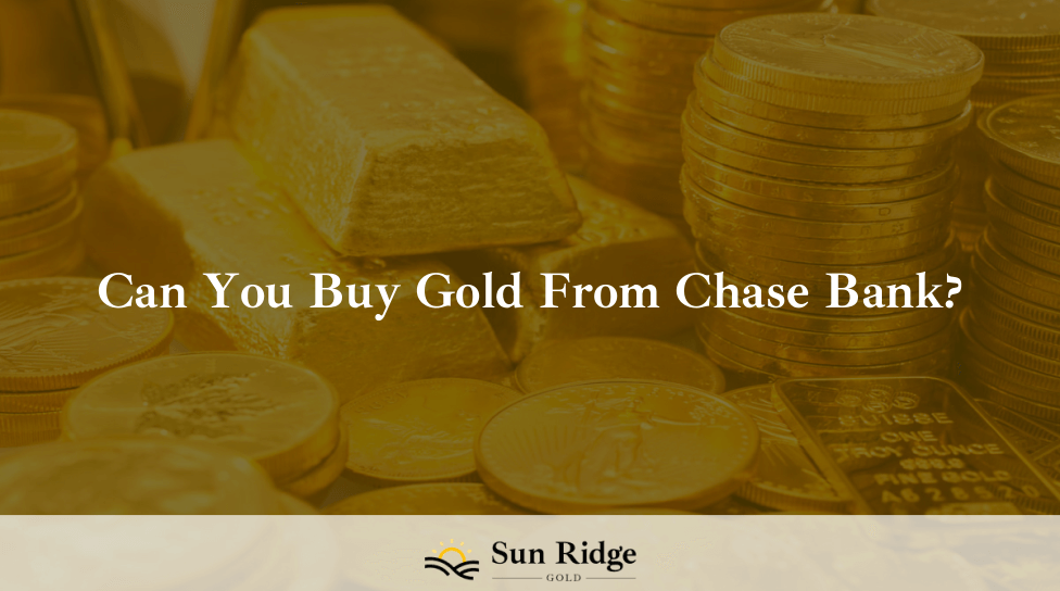 Can You Buy Gold From Chase Bank?
