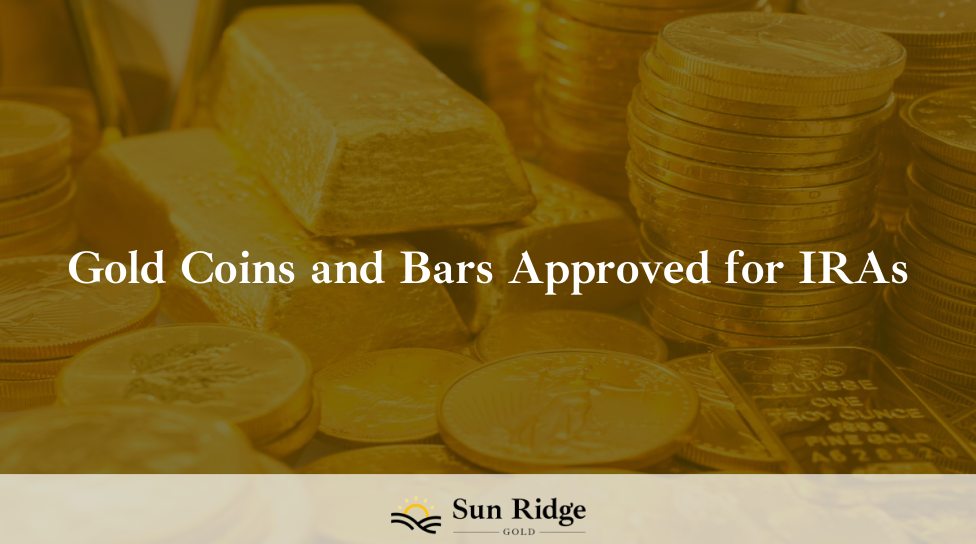 Gold Coins and Bars Approved for IRAs